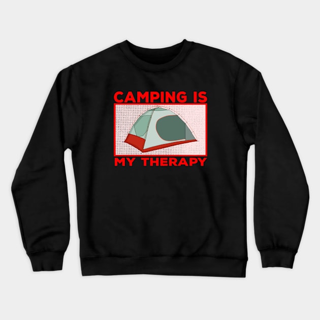 Camping is My Therapy Crewneck Sweatshirt by DiegoCarvalho